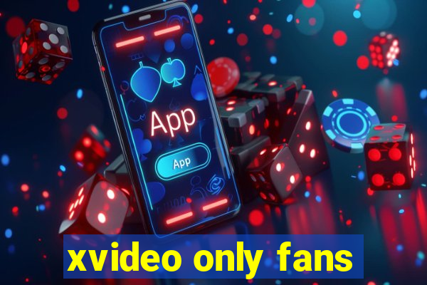 xvideo only fans