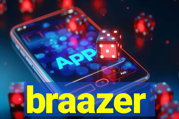 braazer