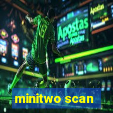 minitwo scan