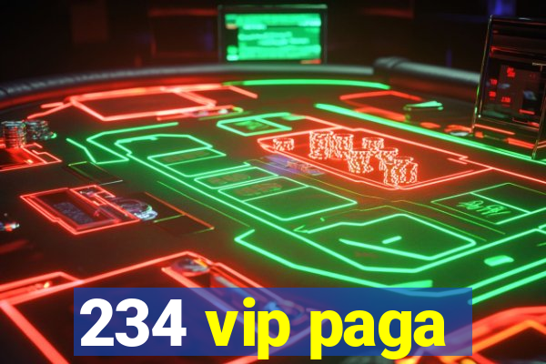 234 vip paga