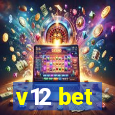 v12 bet