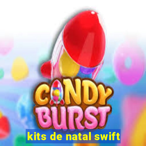 kits de natal swift