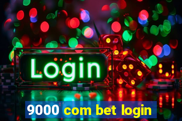 9000 com bet login