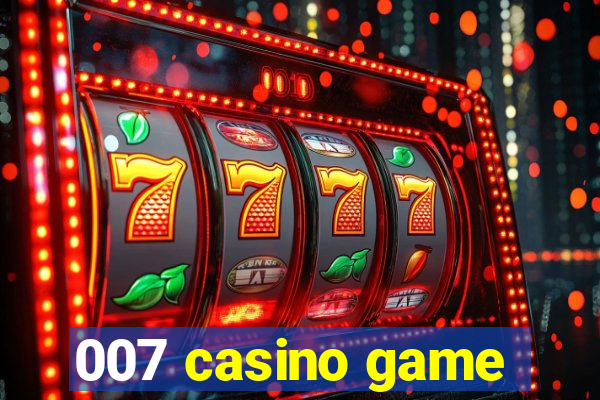 007 casino game