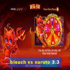 bleach vs naruto 3.3