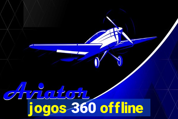 jogos 360 offline