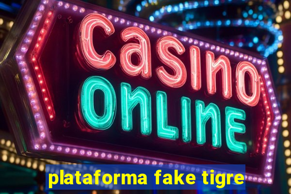 plataforma fake tigre