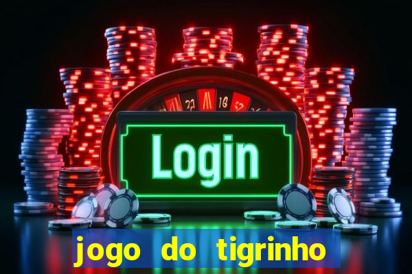 jogo do tigrinho depósito mínimo r$ 1