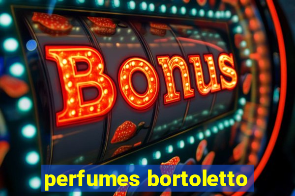 perfumes bortoletto