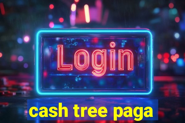 cash tree paga