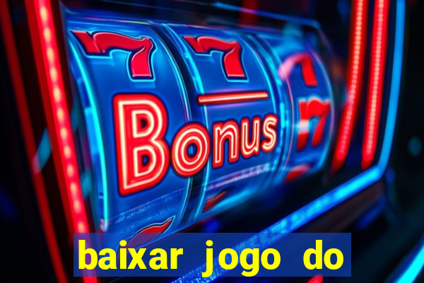 baixar jogo do tigrinho oficial