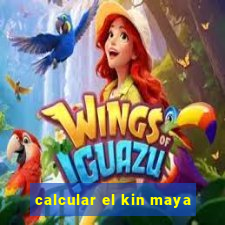 calcular el kin maya