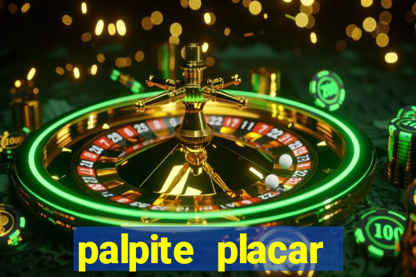 palpite placar exato de hoje