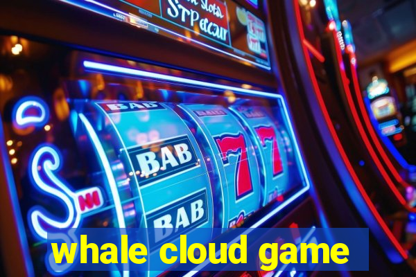 whale cloud game