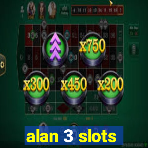 alan 3 slots