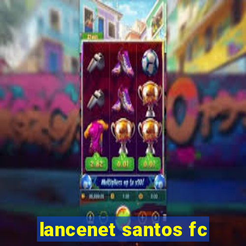 lancenet santos fc