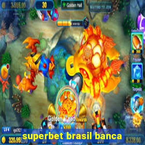 superbet brasil banca