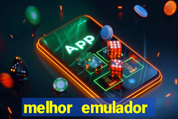 melhor emulador para pc fraco