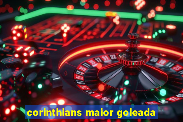 corinthians maior goleada