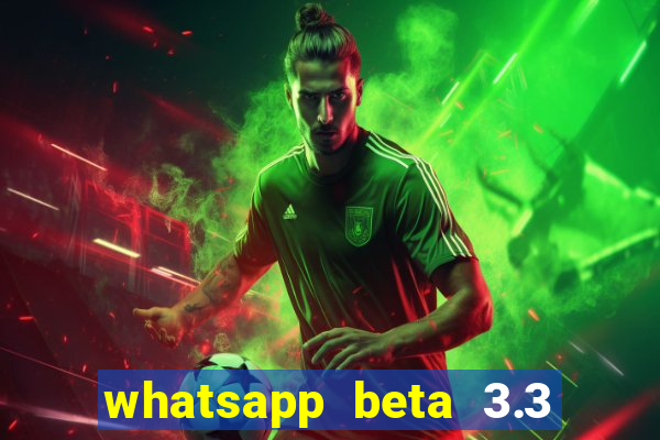 whatsapp beta 3.3 10 instalar