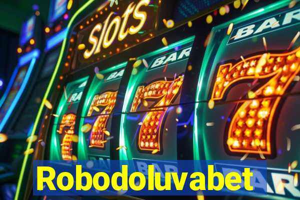 Robodoluvabet