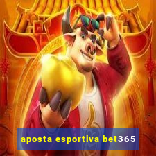 aposta esportiva bet365