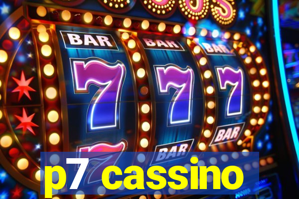 p7 cassino