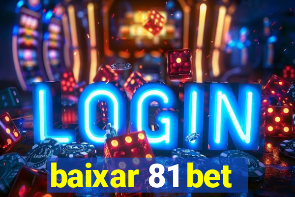 baixar 81 bet