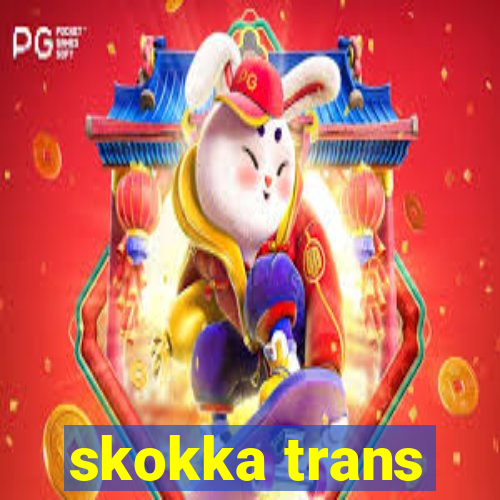 skokka trans