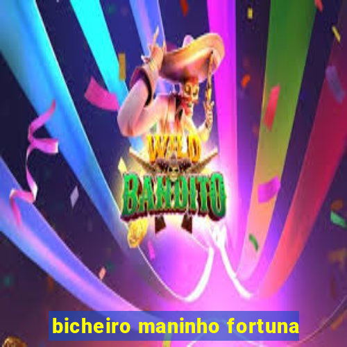 bicheiro maninho fortuna