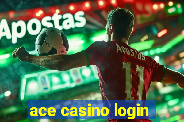 ace casino login