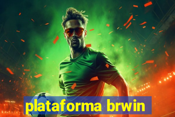 plataforma brwin