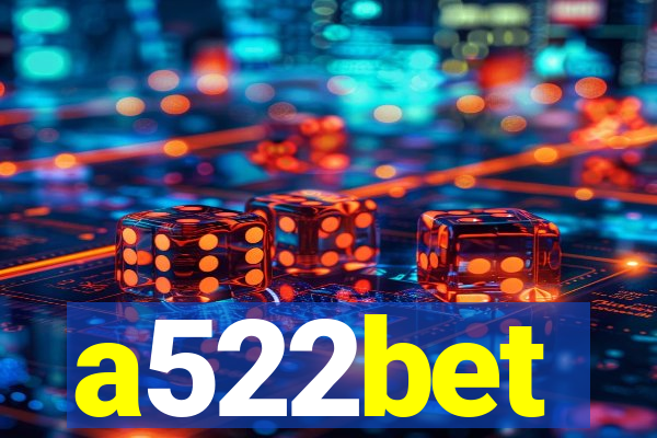 a522bet