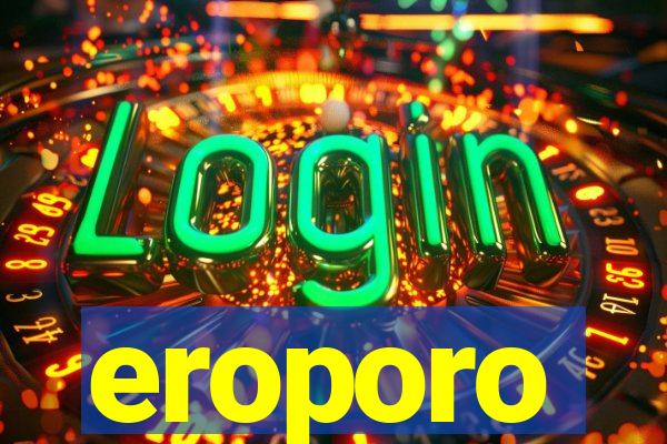 eroporo