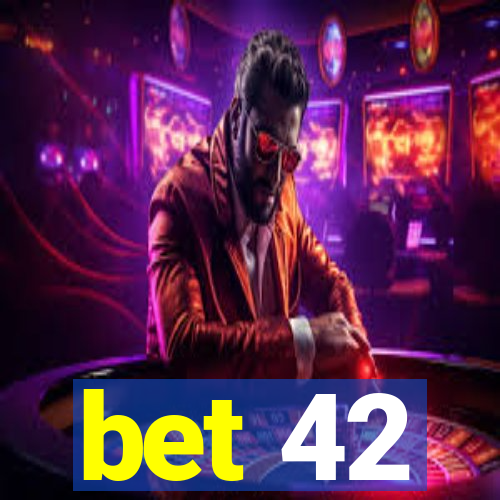 bet 42