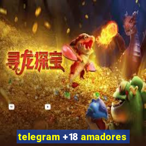 telegram +18 amadores