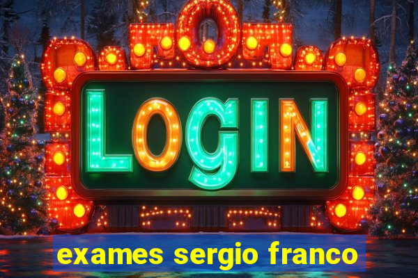 exames sergio franco