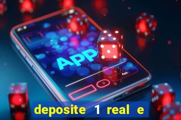 deposite 1 real e ganhe 10