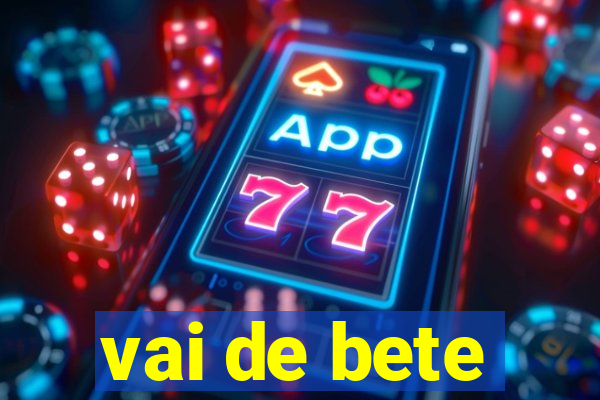 vai de bete