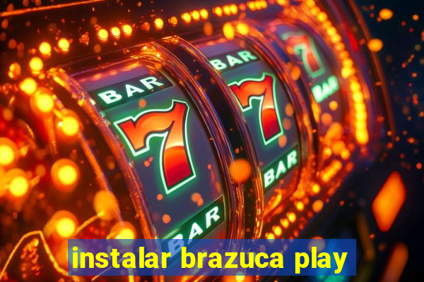 instalar brazuca play