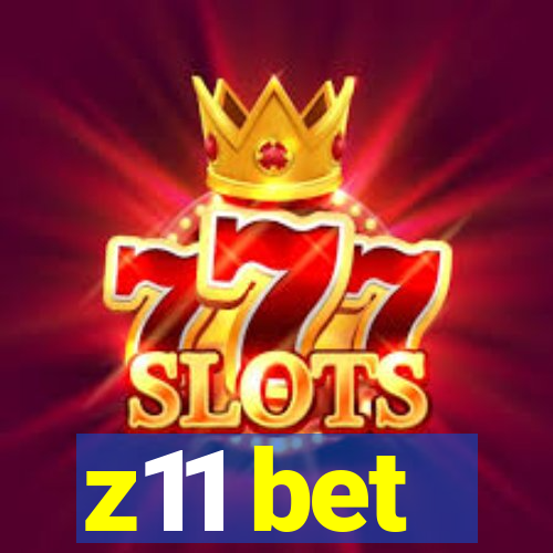 z11 bet