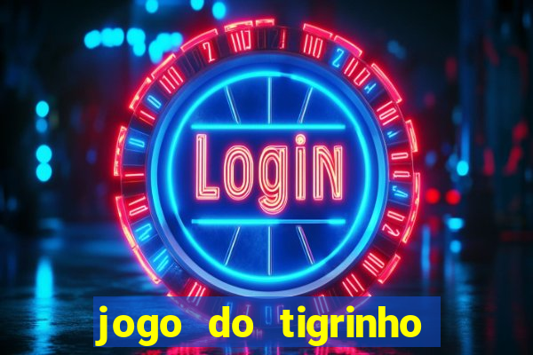 jogo do tigrinho verdade ou mentira