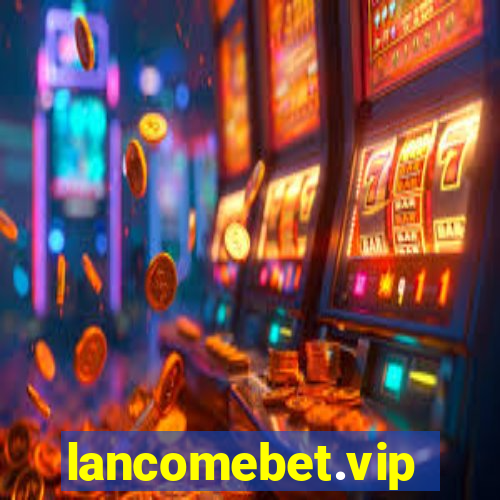 lancomebet.vip