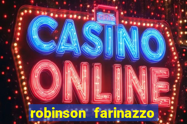 robinson farinazzo biografia wikipedia