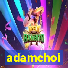 adamchoi