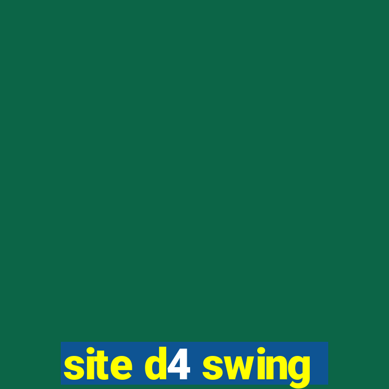 site d4 swing