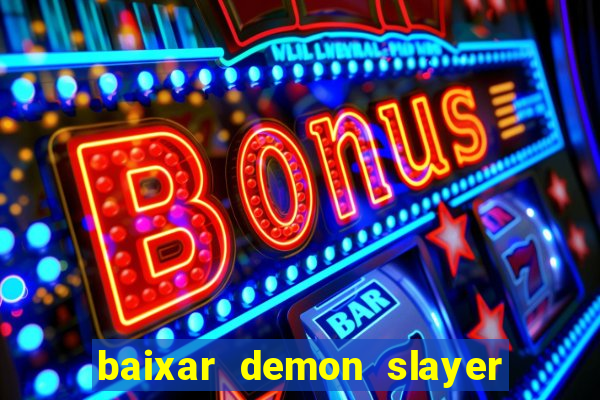 baixar demon slayer 4 temporada