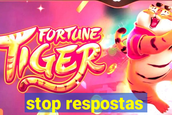 stop respostas