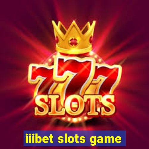 iiibet slots game