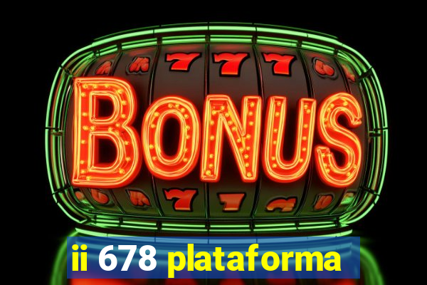 ii 678 plataforma